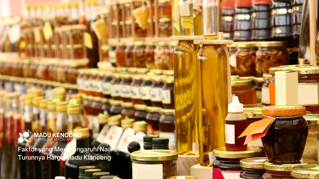 Faktor yang Mempengaruhi Naik atau Turunnya Harga Madu Klanceng