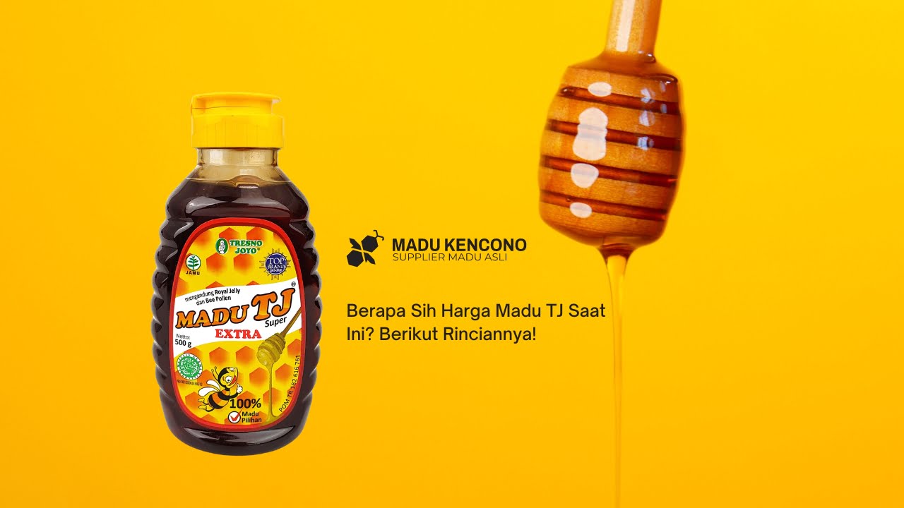 Berapa Sih Harga Madu TJ Saat Ini_ Berikut Rinciannya!