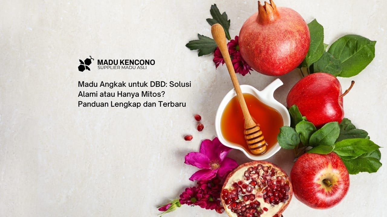 Madu Angkak untuk DBD: Solusi Alami atau Hanya Mitos? Panduan Lengkap dan Terbaru