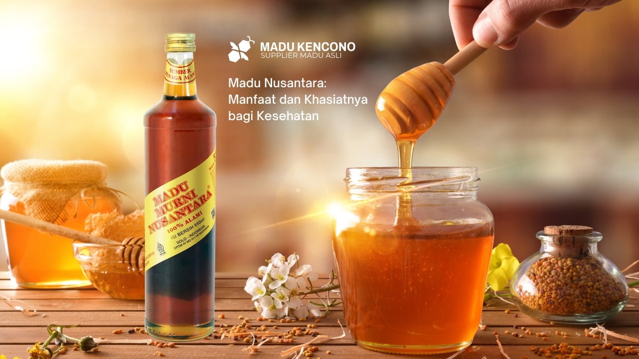 Madu Nusantara: Manfaat dan Khasiatnya bagi Kesehatan